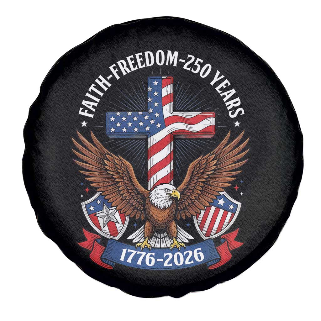 Faith Freedom 250 Years Patriotic Eagle Spare Tire Cover USA Flag Christian Cross 1776 to 2026 Semiquincentennial TS02 Print Your Wear