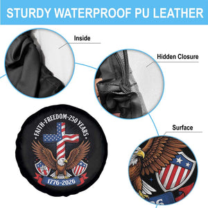 Faith Freedom 250 Years Patriotic Eagle Spare Tire Cover USA Flag Christian Cross 1776 to 2026 Semiquincentennial TS02 Print Your Wear