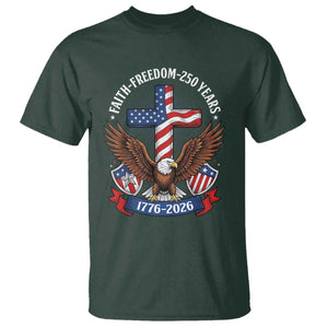 Faith Freedom 250 Years Patriotic Eagle T Shirt USA Flag Christian Cross 1776 to 2026 Semiquincentennial TS02 Dark Forest Green Print Your Wear