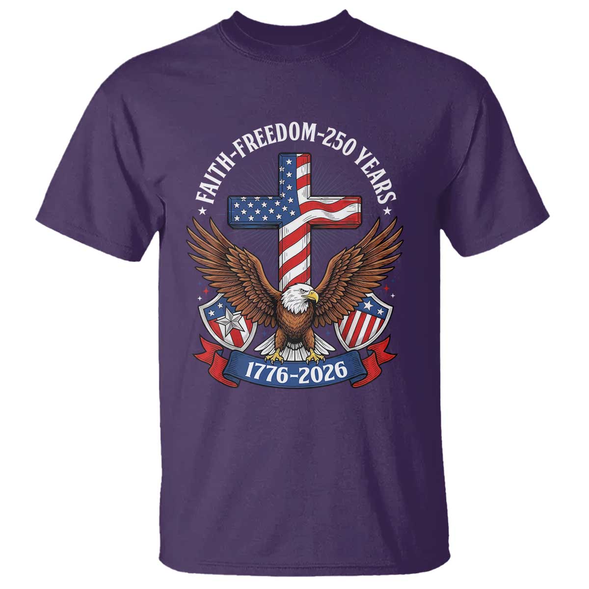 Faith Freedom 250 Years Patriotic Eagle T Shirt USA Flag Christian Cross 1776 to 2026 Semiquincentennial TS02 Purple Print Your Wear