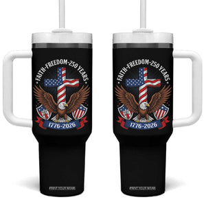 Faith Freedom 250 Years Patriotic Eagle Tumbler With Handle USA Flag Christian Cross 1776 to 2026 Semiquincentennial TS02 One Size: 40 oz Black Print Your Wear