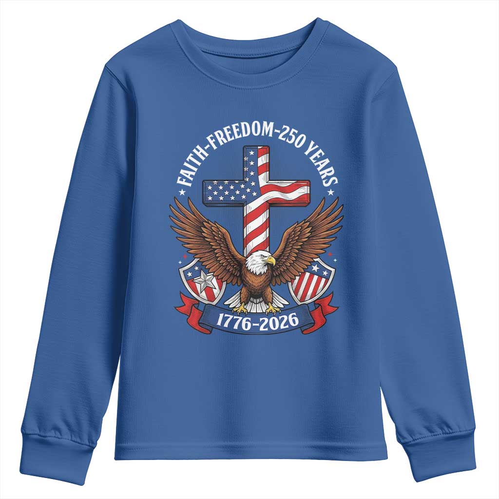 Faith Freedom 250 Years Patriotic Eagle Youth Sweatshirt USA Flag Christian Cross 1776 to 2026 Semiquincentennial TS02 Royal Blue Print Your Wear