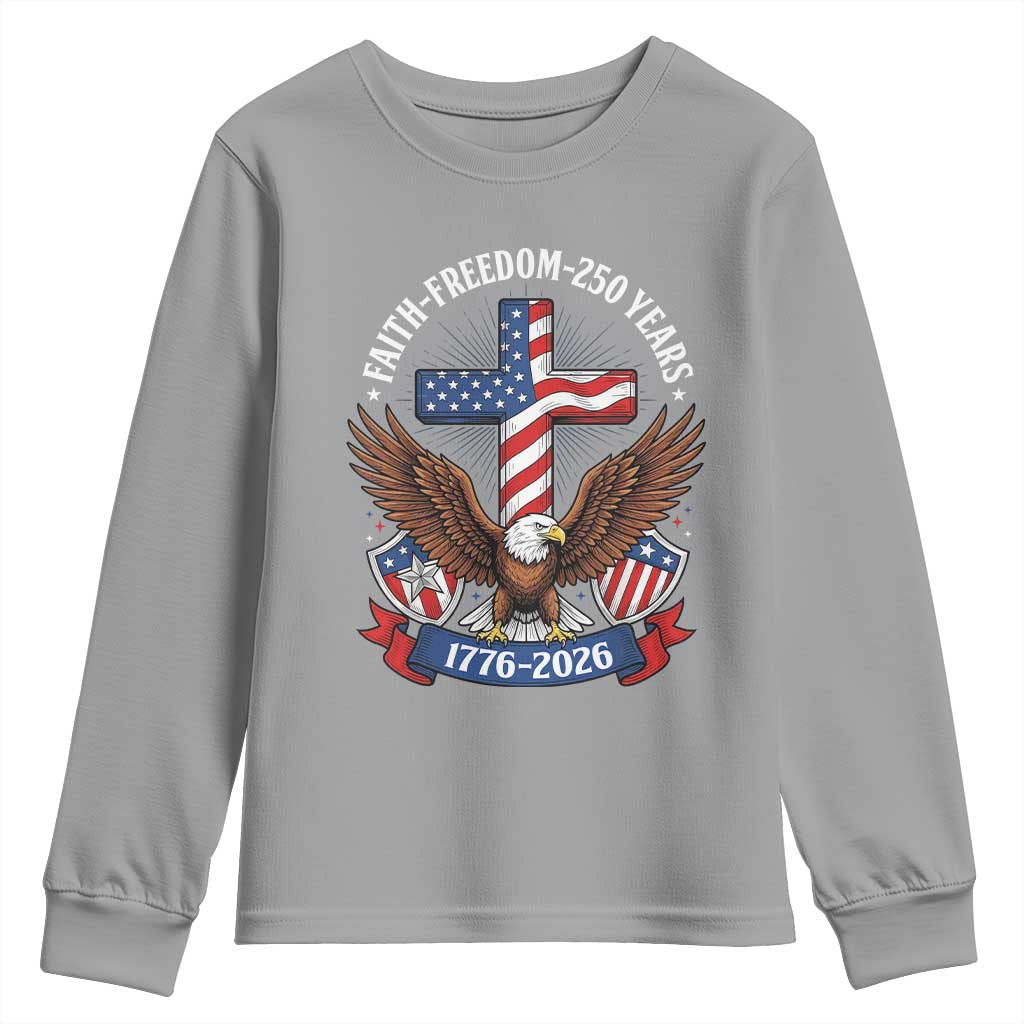 Faith Freedom 250 Years Patriotic Eagle Youth Sweatshirt USA Flag Christian Cross 1776 to 2026 Semiquincentennial TS02 Sport Gray Print Your Wear