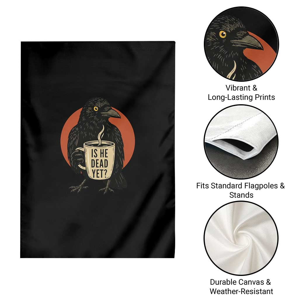 Is He Dead Yet Crow Holding Coffee Cup Garden Flag Funny Dark Humor Political Satire TS02 Print Your Wear