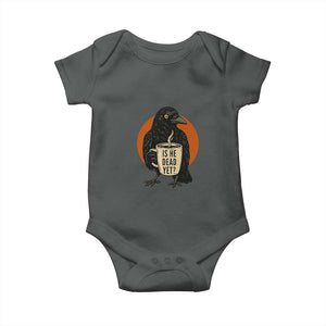 Is He Dead Yet Crow Holding Coffee Cup Baby Onesie Funny Dark Humor Political Satire TS02 Dark Heather Print Your Wear