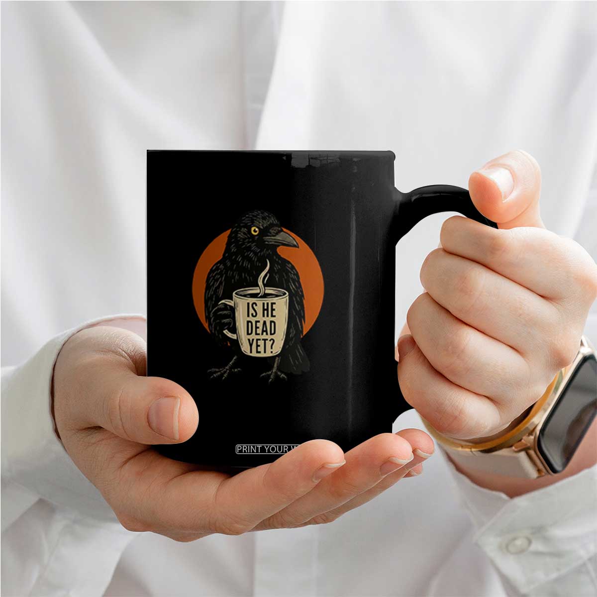 Is He Dead Yet Crow Holding Coffee Cup Coffee Mug Funny Dark Humor Political Satire TS02 Print Your Wear