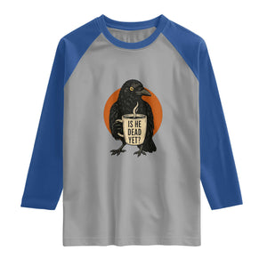 Is He Dead Yet Crow Holding Coffee Cup Raglan Shirt Funny Dark Humor Political Satire TS02 Sport Gray Royal Print Your Wear