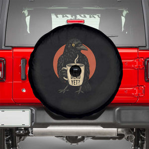 Is He Dead Yet Crow Holding Coffee Cup Spare Tire Cover Funny Dark Humor Political Satire TS02 Black Print Your Wear