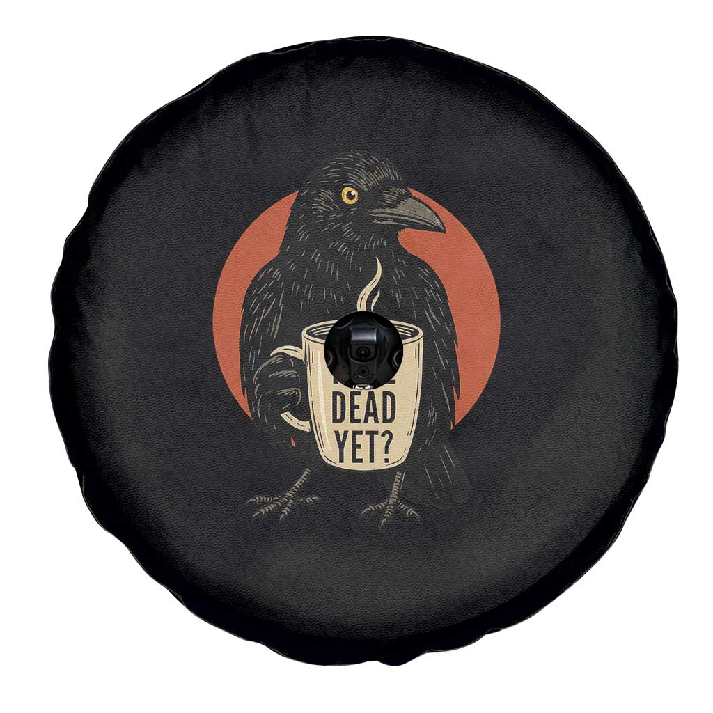 Is He Dead Yet Crow Holding Coffee Cup Spare Tire Cover Funny Dark Humor Political Satire TS02 Print Your Wear