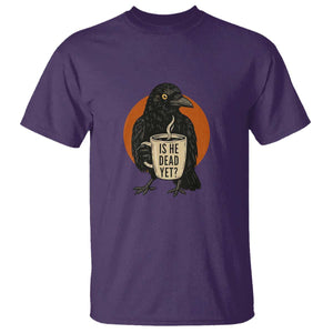 Is He Dead Yet Crow Holding Coffee Cup T Shirt Funny Dark Humor Political Satire TS02 Purple Print Your Wear