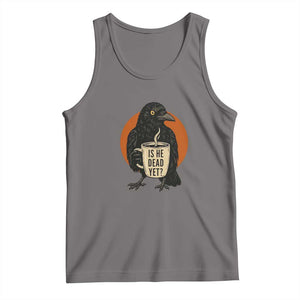 Is He Dead Yet Crow Holding Coffee Cup Tank Top Funny Dark Humor Political Satire TS02 Deep Heather Print Your Wear