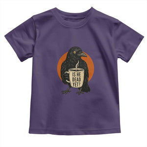 Is He Dead Yet Crow Holding Coffee Cup Toddler T Shirt Funny Dark Humor Political Satire TS02 Purple Print Your Wear