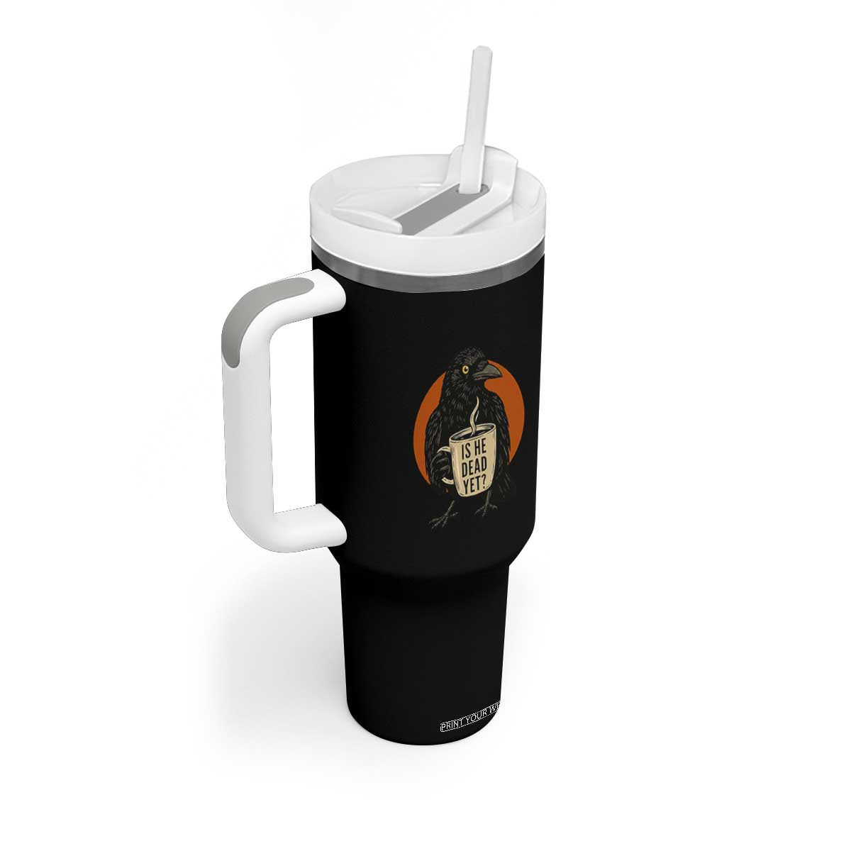 Is He Dead Yet Crow Holding Coffee Cup Tumbler With Handle Funny Dark Humor Political Satire TS02 Print Your Wear