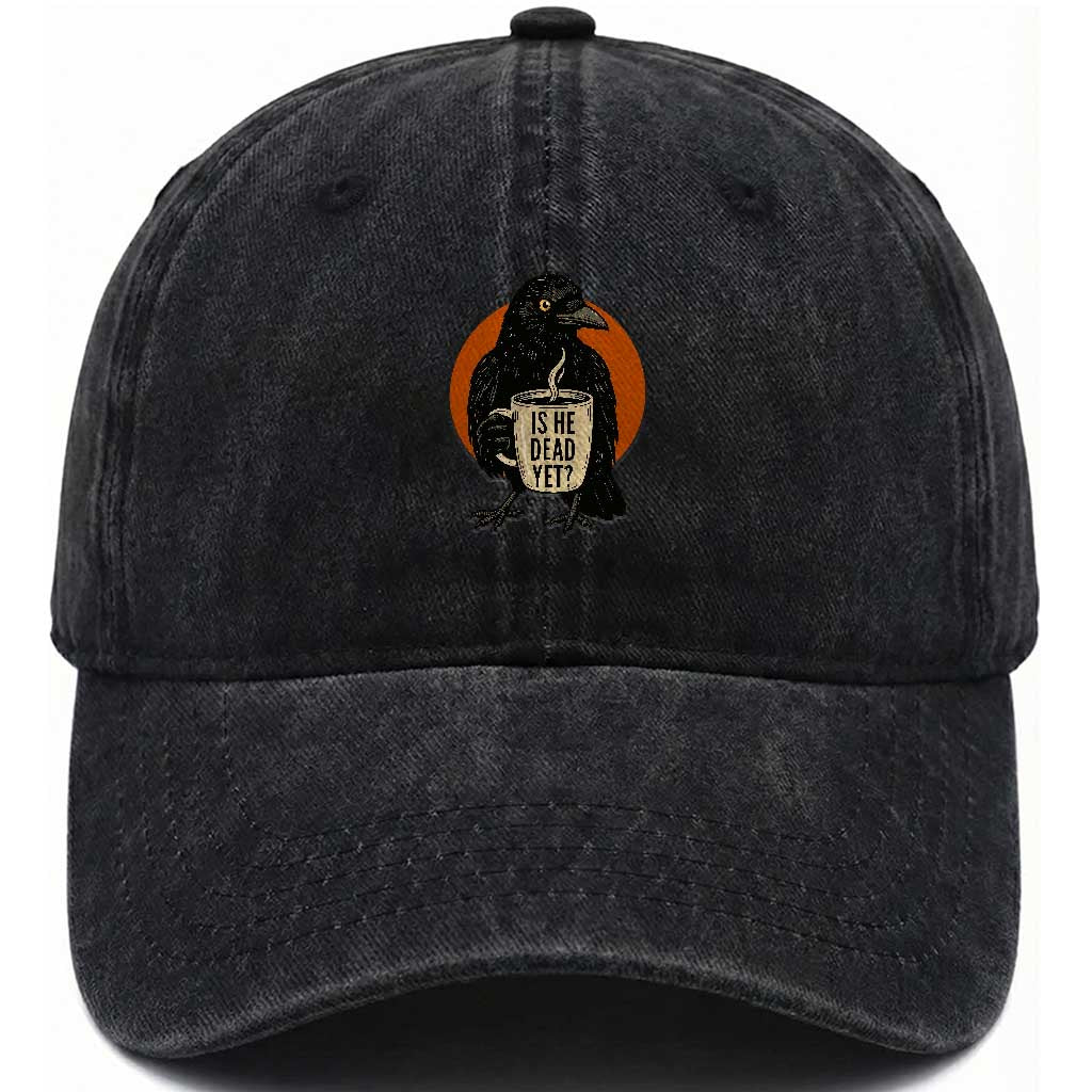 Is He Dead Yet Crow Holding Coffee Cup Washed Cotton Baseball Cap Funny Dark Humor Political Satire TS02 Print Your Wear