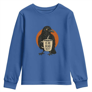 Is He Dead Yet Crow Holding Coffee Cup Youth Sweatshirt Funny Dark Humor Political Satire TS02 Royal Blue Print Your Wear