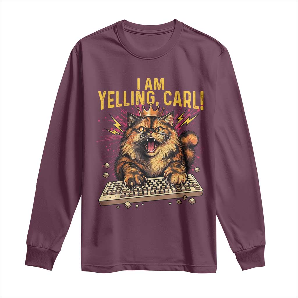 I Am Yelling Carl Graphic Long Sleeve Shirt Funny Angry Cat Typing Keyboard Comic Retro TS02 Maroon Print Your Wear
