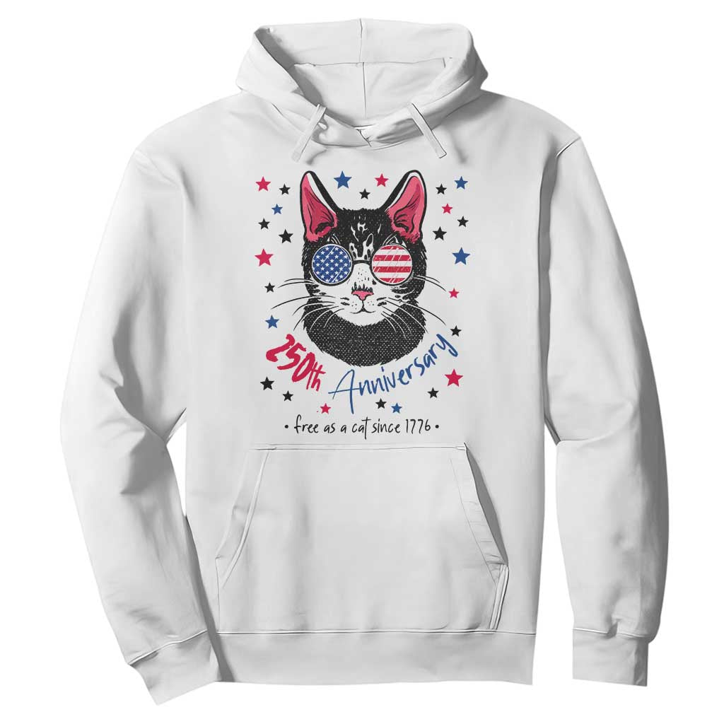 Free As A Cat Since 1776 Funny Patriotic Hoodie Cool American Flag Sunglasses Cat 250th Anniversary Semiquincentennial TS02 White Print Your Wear