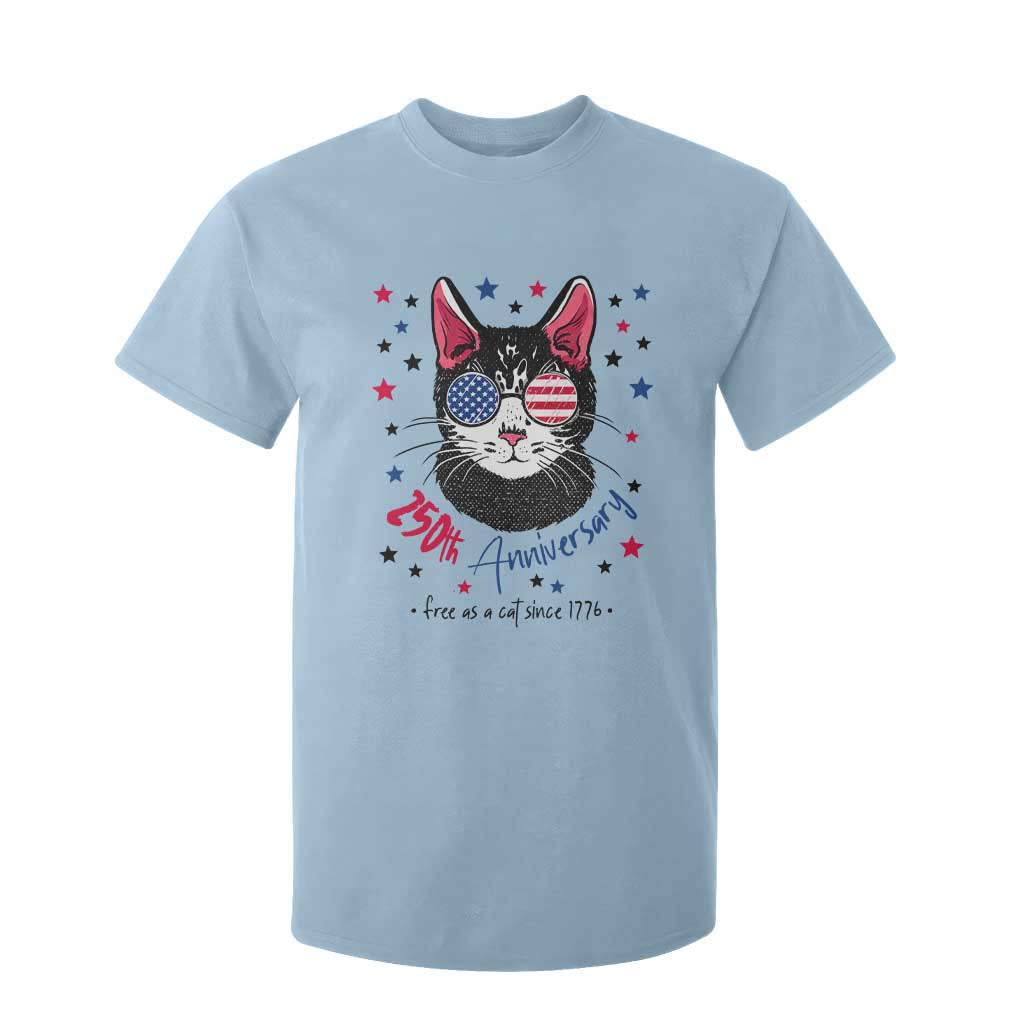Free As A Cat Since 1776 Funny Patriotic T Shirt For Kid Cool American Flag Sunglasses Cat 250th Anniversary Semiquincentennial TS02 Light Blue Print Your Wear