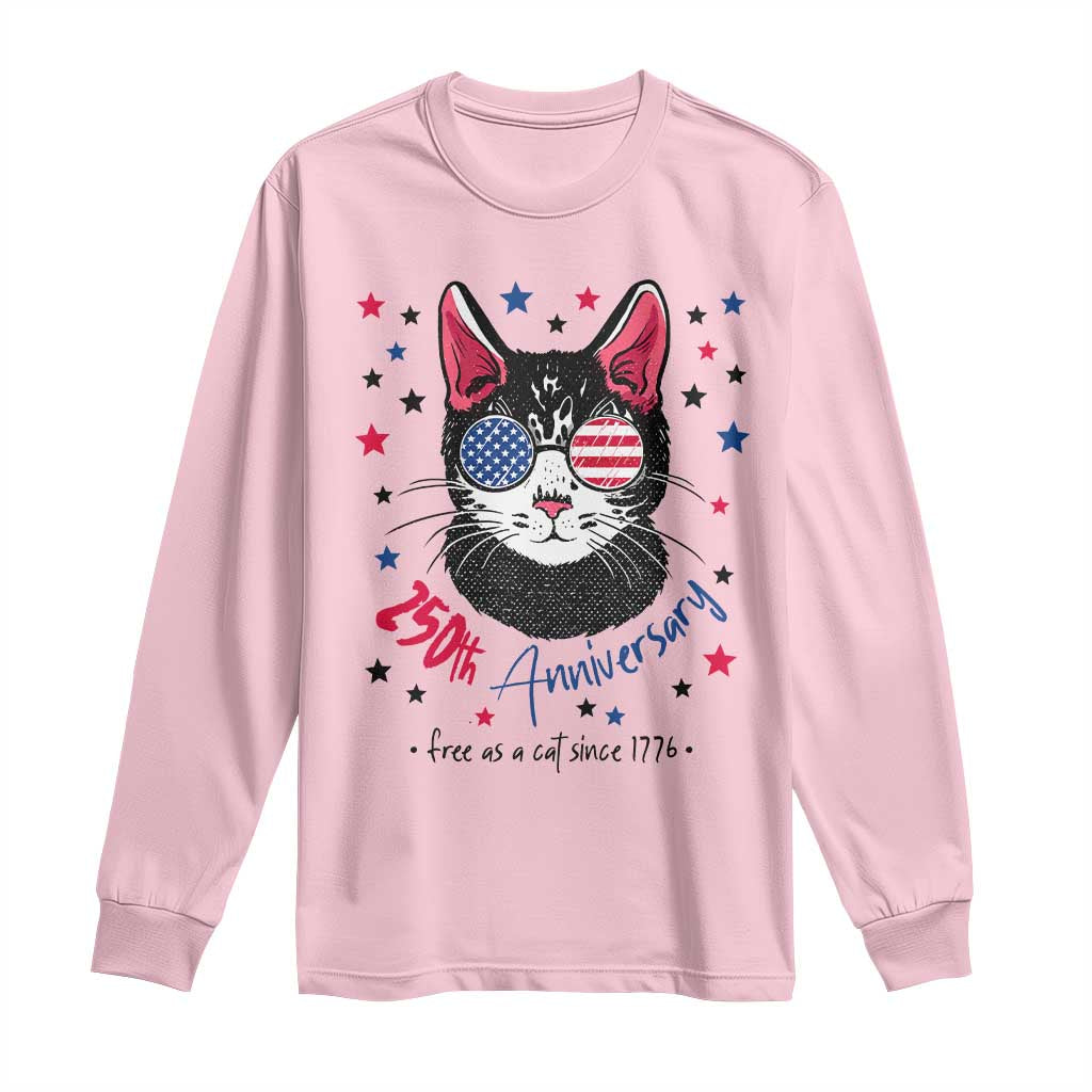 Free As A Cat Since 1776 Funny Patriotic Long Sleeve Shirt Cool American Flag Sunglasses Cat 250th Anniversary Semiquincentennial TS02 Light Pink Print Your Wear