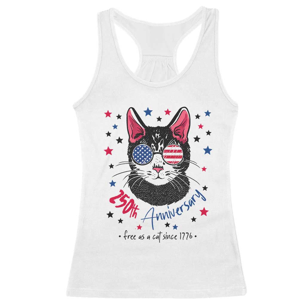 Free As A Cat Since 1776 Funny Patriotic Racerback Tank Top Cool American Flag Sunglasses Cat 250th Anniversary Semiquincentennial TS02 White Print Your Wear