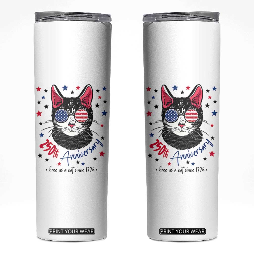 Free As A Cat Since 1776 Funny Patriotic Skinny Tumbler Cool American Flag Sunglasses Cat 250th Anniversary Semiquincentennial TS02 White Print Your Wear