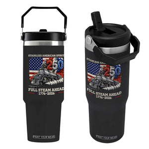 Stainless American Spirit Full Steam Ahead Flip Straw Tumbler 250 Years Freedom Semiquincentennial Steam Locomotive TS02 One Size: 30 oz Black Print Your Wear