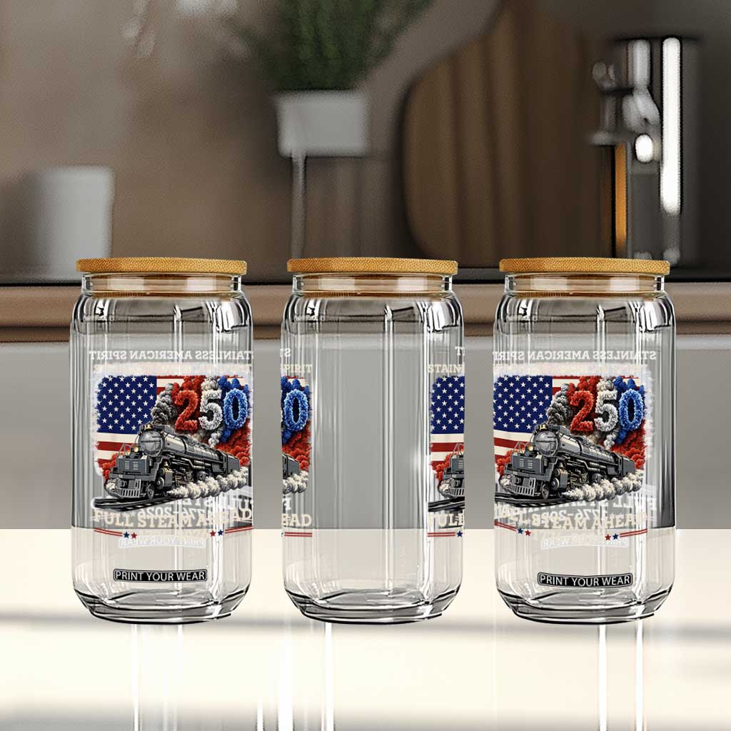 Stainless American Spirit Full Steam Ahead Glass Can 250 Years Freedom Semiquincentennial Steam Locomotive TS02 Print Your Wear