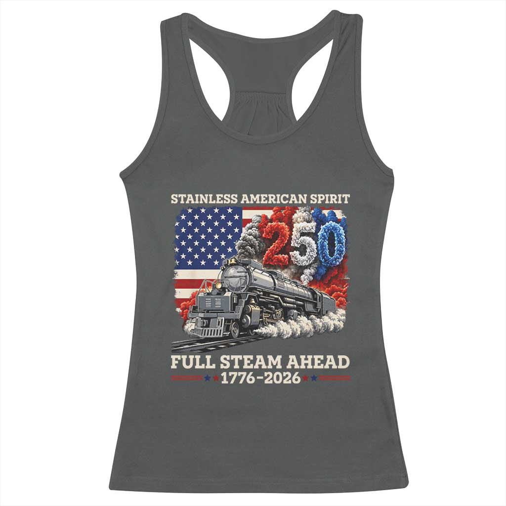 Stainless American Spirit Full Steam Ahead Racerback Tank Top 250 Years Freedom Semiquincentennial Steam Locomotive TS02 Dark Heather Print Your Wear