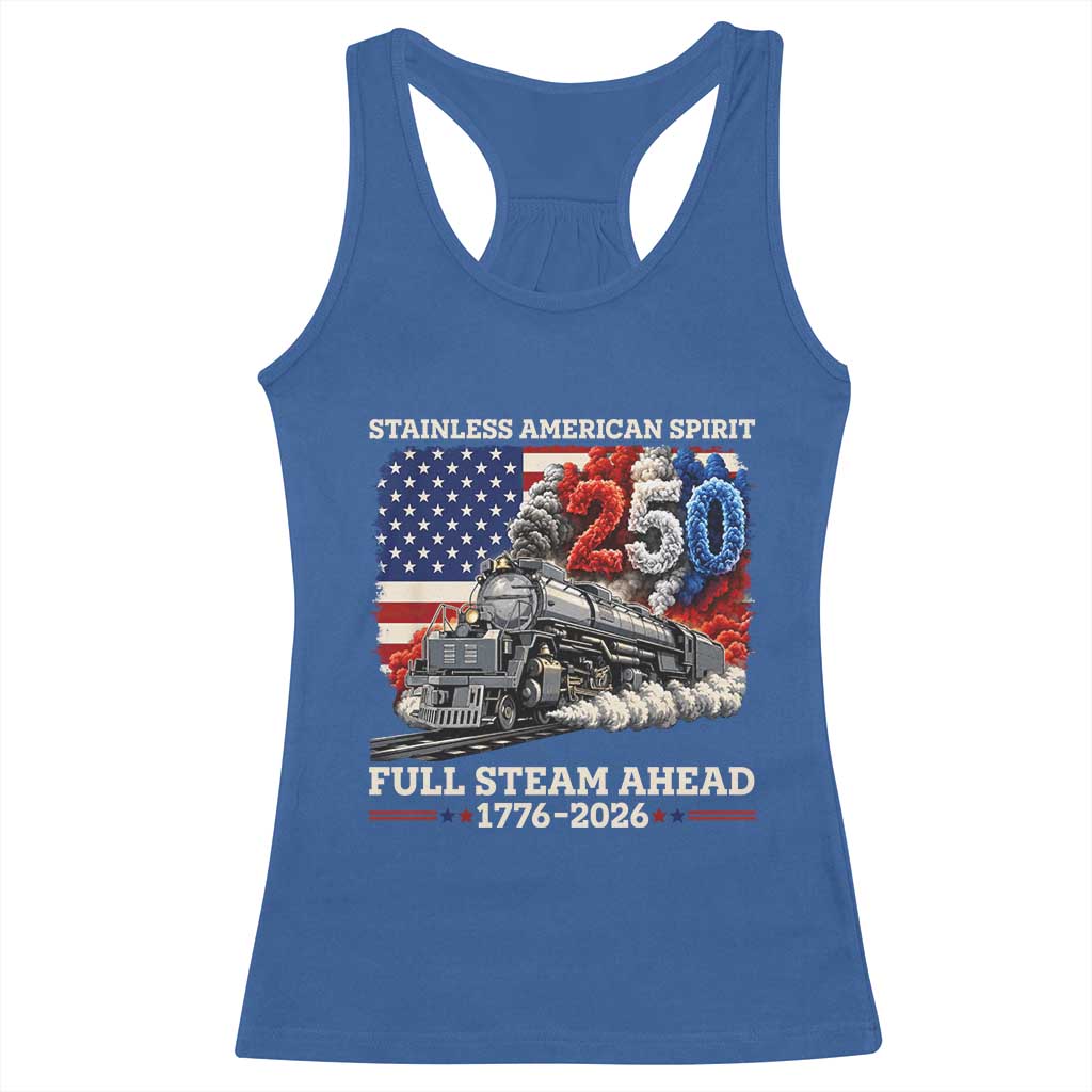 Stainless American Spirit Full Steam Ahead Racerback Tank Top 250 Years Freedom Semiquincentennial Steam Locomotive TS02 Royal Blue Print Your Wear