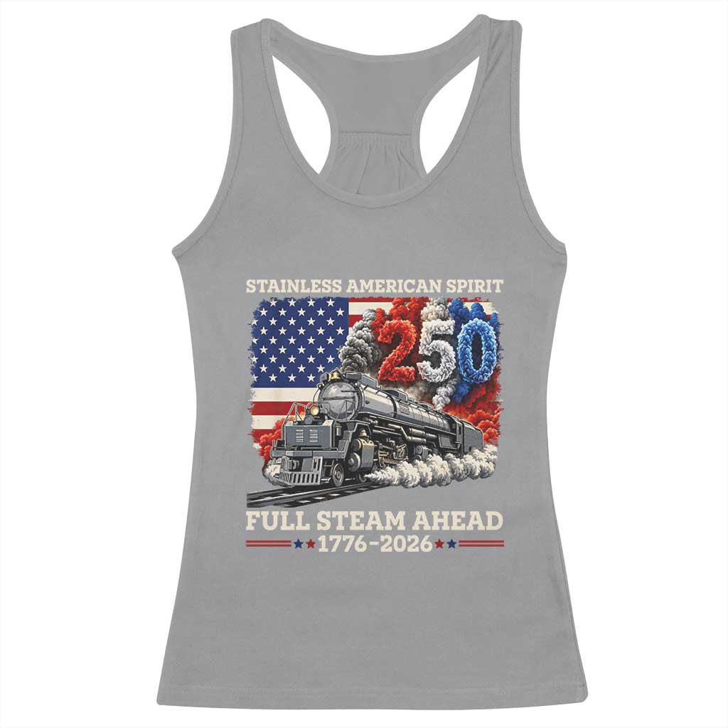Stainless American Spirit Full Steam Ahead Racerback Tank Top 250 Years Freedom Semiquincentennial Steam Locomotive TS02 Sport Gray Print Your Wear