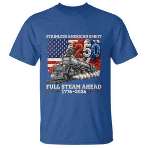 Stainless American Spirit Full Steam Ahead T Shirt 250 Years Freedom Semiquincentennial Steam Locomotive TS02 Royal Blue Print Your Wear