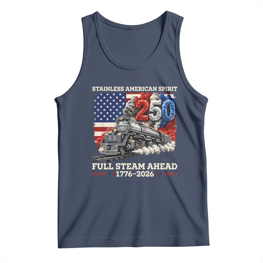 Stainless American Spirit Full Steam Ahead Tank Top 250 Years Freedom Semiquincentennial Steam Locomotive TS02 Navy Print Your Wear