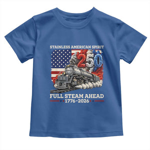 Stainless American Spirit Full Steam Ahead Toddler T Shirt 250 Years Freedom Semiquincentennial Steam Locomotive TS02 Royal Blue Print Your Wear