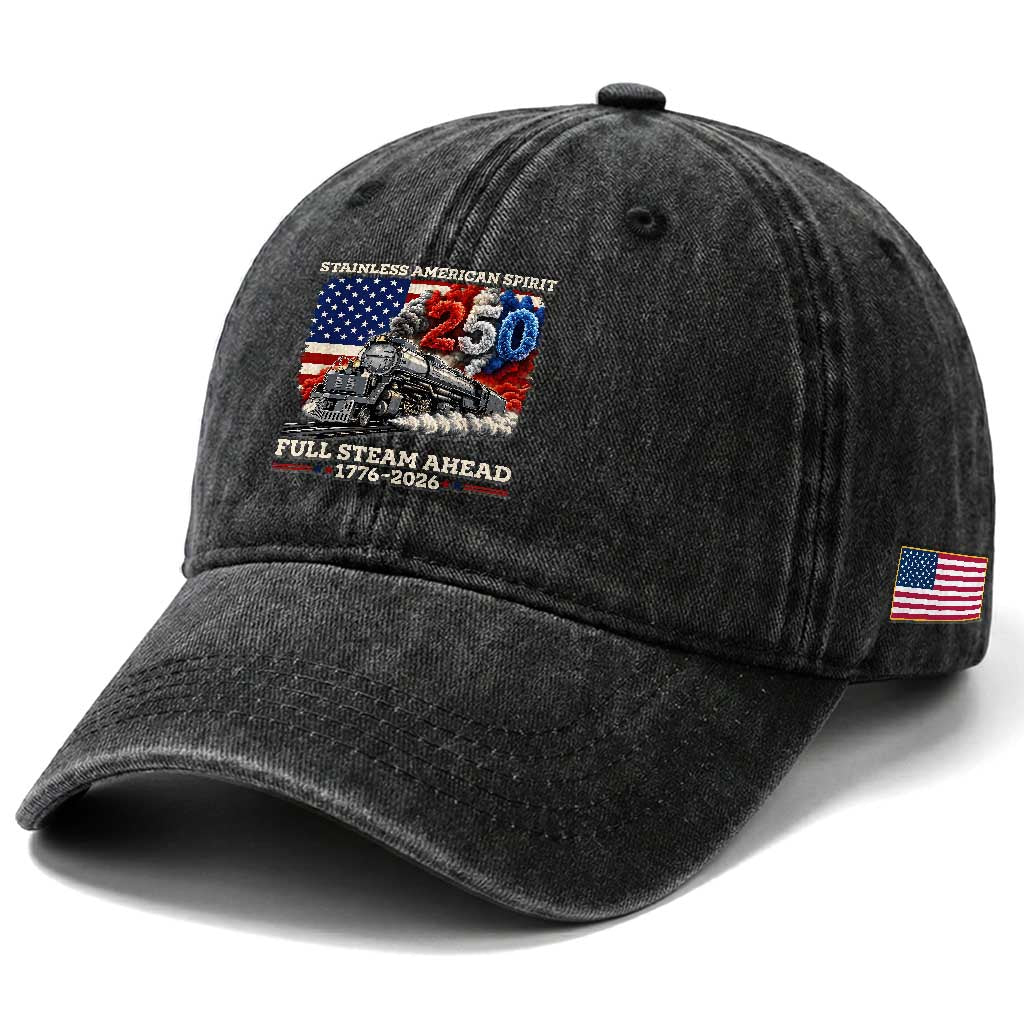 Stainless American Spirit Full Steam Ahead Washed Cotton Baseball Cap 250 Years Freedom Semiquincentennial Steam Locomotive TS02 Print Your Wear