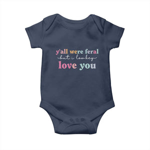 Y'all Were Feral But I Low Key Love You Baby Onesie Funny Retro End of School Year Teacher Typography TS02 Navy Print Your Wear