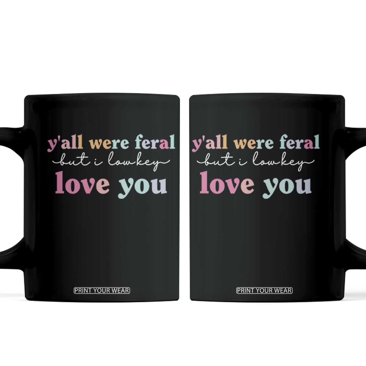 Y'all Were Feral But I Low Key Love You Coffee Mug Funny Retro End of School Year Teacher Typography