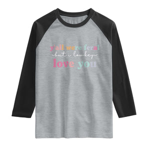 Y'all Were Feral But I Low Key Love You Raglan Shirt Funny Retro End of School Year Teacher Typography TS02 Heather Gray Black Print Your Wear