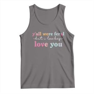 Y'all Were Feral But I Low Key Love You Tank Top Funny Retro End of School Year Teacher Typography TS02 Deep Heather Print Your Wear