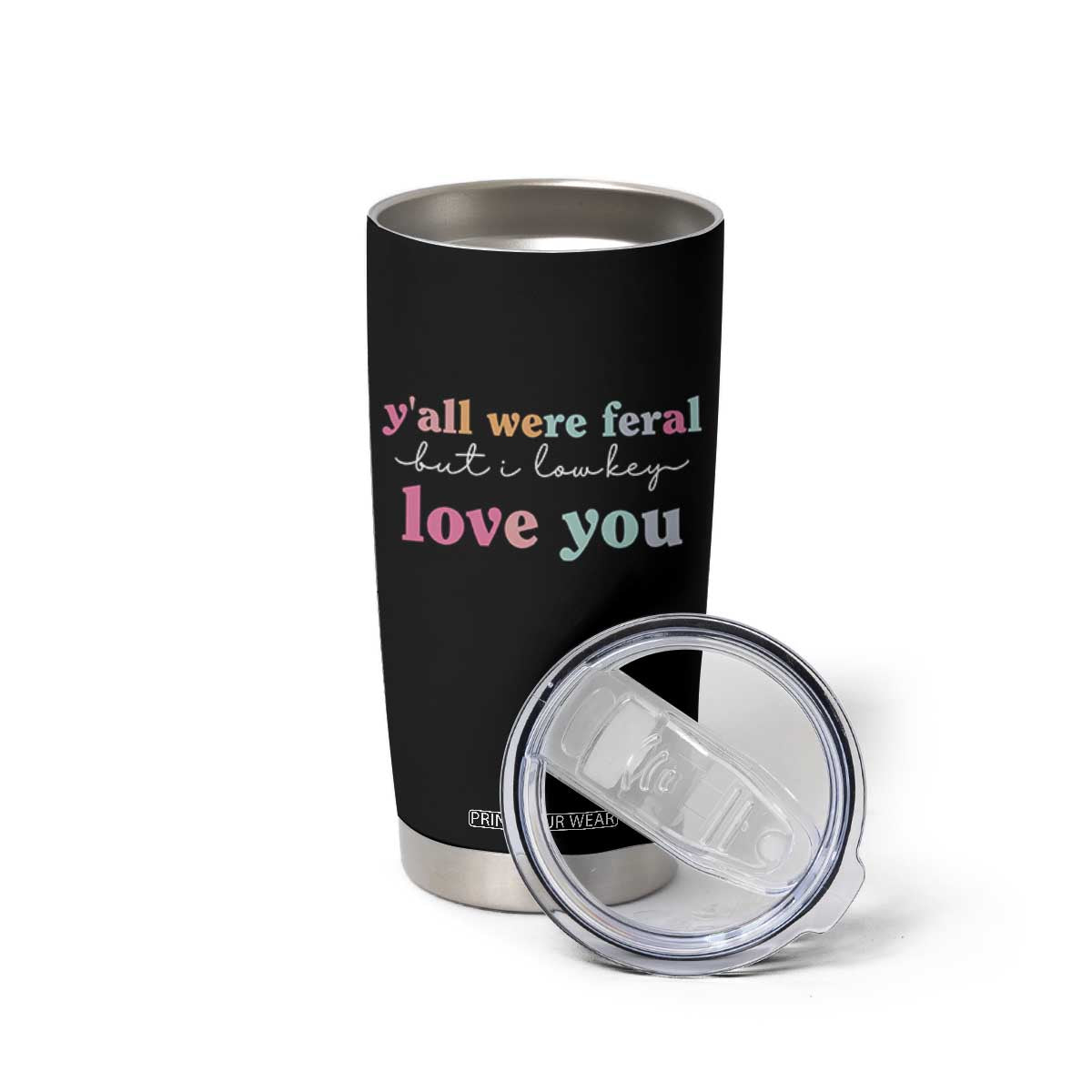 Y'all Were Feral But I Low Key Love You Tumbler Cup Funny Retro End of School Year Teacher Typography TS02 Print Your Wear