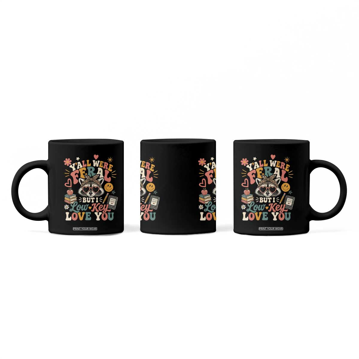 Y'all Were Feral But I Low Key Love You Retro Raccoon Coffee Mug Funny Teacher End of School Year TS02 Print Your Wear