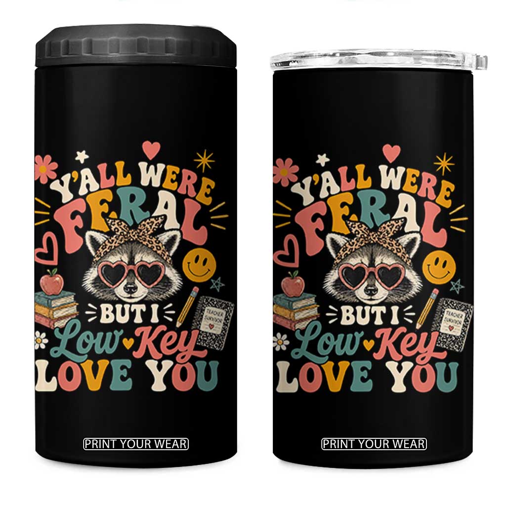 Y'all Were Feral But I Low Key Love You Retro Raccoon 4 in 1 Can Cooler Tumbler Funny Teacher End of School Year TS02 One Size: 16 oz Black Print Your Wear