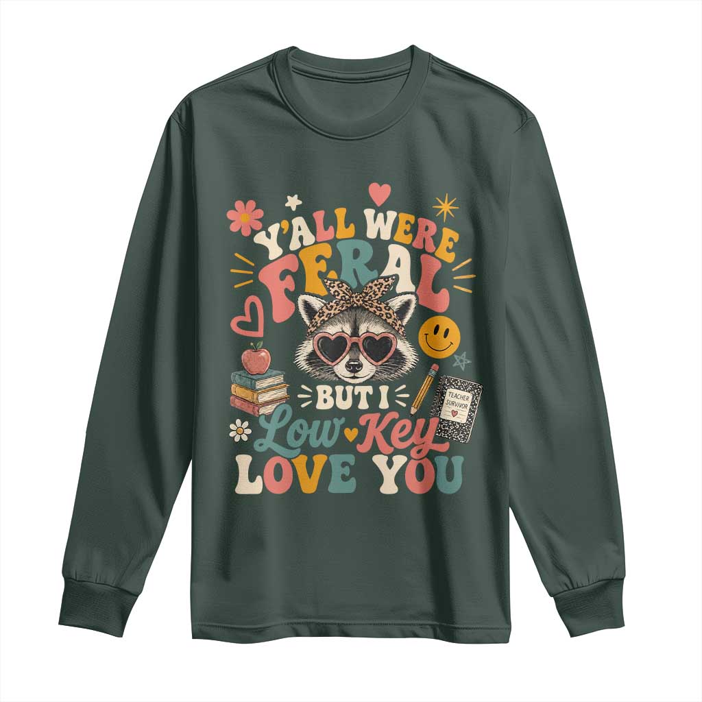 Y'all Were Feral But I Low Key Love You Retro Raccoon Long Sleeve Shirt Funny Teacher End of School Year TS02 Dark Forest Green Print Your Wear