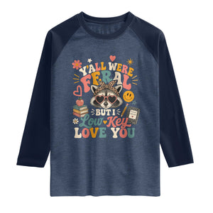 Y'all Were Feral But I Low Key Love You Retro Raccoon Raglan Shirt Funny Teacher End of School Year TS02 Heather Denim Navy Print Your Wear