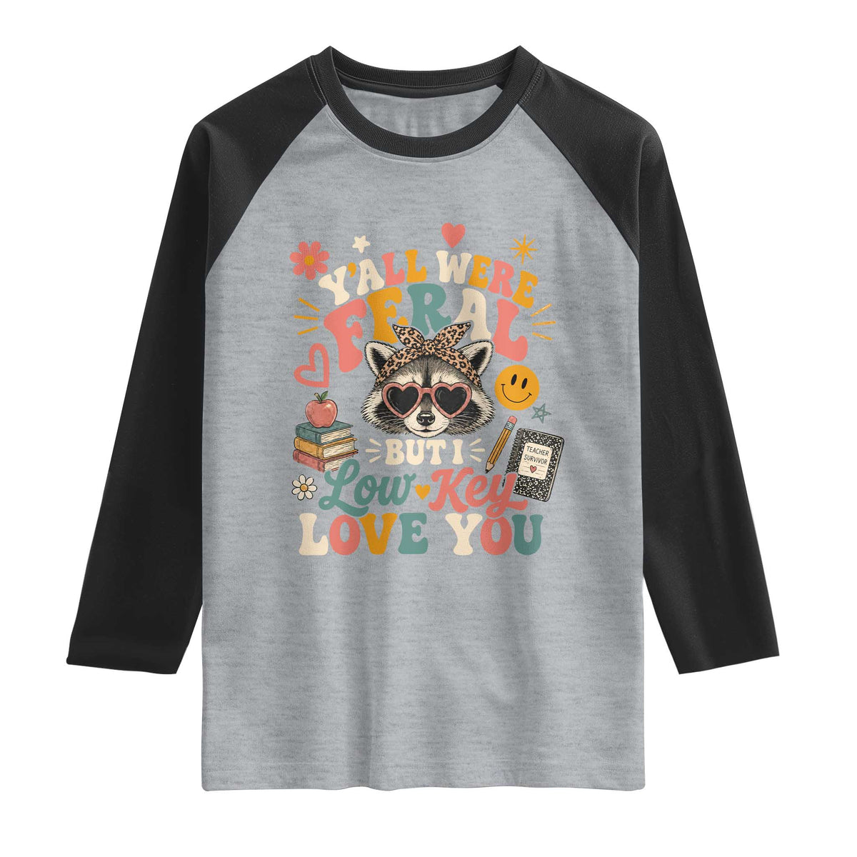 Y'all Were Feral But I Low Key Love You Retro Raccoon Raglan Shirt Funny Teacher End of School Year TS02 Heather Gray Black Print Your Wear