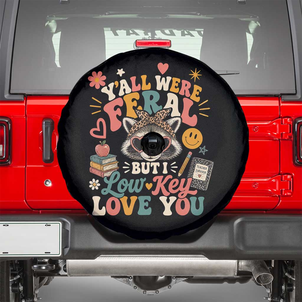 Y'all Were Feral But I Low Key Love You Retro Raccoon Spare Tire Cover Funny Teacher End of School Year TS02 Black Print Your Wear