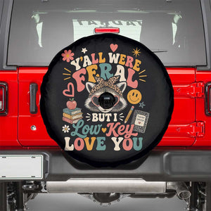 Y'all Were Feral But I Low Key Love You Retro Raccoon Spare Tire Cover Funny Teacher End of School Year TS02 Black Print Your Wear