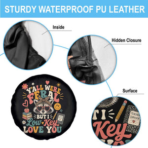 Y'all Were Feral But I Low Key Love You Retro Raccoon Spare Tire Cover Funny Teacher End of School Year TS02 Print Your Wear