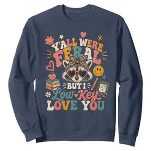 Y'all Were Feral But I Low Key Love You Retro Raccoon Sweatshirt Funny Teacher End of School Year TS02 Navy Print Your Wear