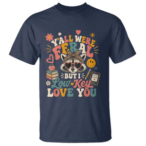 Y'all Were Feral But I Low Key Love You Retro Raccoon T Shirt Funny Teacher End of School Year TS02 Navy Print Your Wear