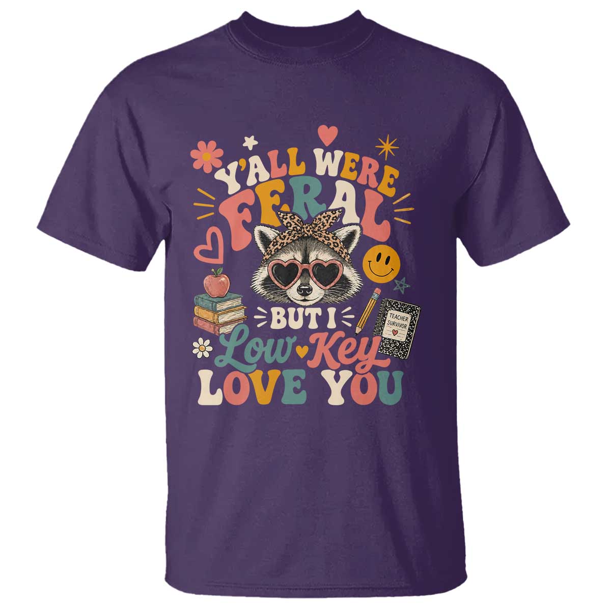 Y'all Were Feral But I Low Key Love You Retro Raccoon T Shirt Funny Teacher End of School Year TS02 Purple Print Your Wear